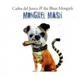Purchase Carlos Del Junco And The Blues Mongrels MP3