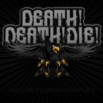 Purchase Death! Death! Die! MP3