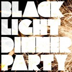 Purchase Black Light Dinner Party MP3