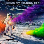 Purchase Break My Fucking Sky MP3
