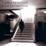 Purchase Chris Whitley & The Bastard Club MP3