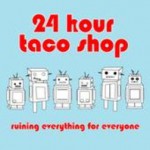 Purchase 24 Hour Taco Shop MP3