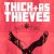 Purchase Thick As Thieves